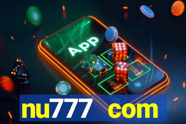 nu777 com plataforma de jogos